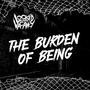 The Burden of Being