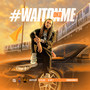 Wait on Me (Explicit)