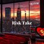 Come & Risk Take (Explicit)