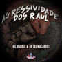 Agressividade dos Raul (Explicit)