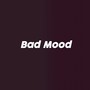 Bad Mood