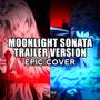 Moonlight Sonata - Trailer Version (EPIC Cover)