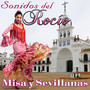 Sonidos del Rocío. Misa y Sevillanas