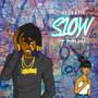 Slow It Down (Explicit)