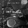 Can't Breathe (feat. Sad WRLD) [Explicit]