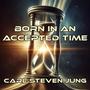 Born In An Accepted Time