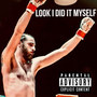 Look I Did It Myself (Explicit)