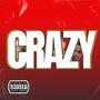 Crazy (feat. Akeem Tanks & Yvngcodesa) [Explicit]