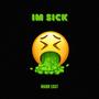 Im Sick (Explicit)