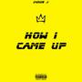How I Came Up (Explicit)