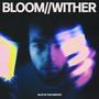 BLOOM//WITHER