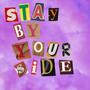 Stay By Your Side (Explicit)
