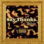 Say Thanks. (Deluxe) [Explicit]