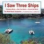 I Saw Three Ships – Christmas Music and New Year Music from Around the World
