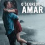 O Segredo É Amar