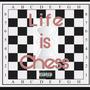 Life is Chess (Life is Chess) [Explicit]