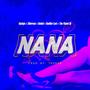 Nana (feat. Zillarous, Koded, 6ad6oi-Lexi & the Flyest DJ)