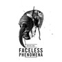 Faceless Phenomena