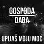 UPIJAŠ MOJU MOĆ (feat. DADA) [Explicit]