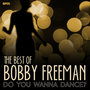 Do You Wanna Dance - The Best of Bobby Freeman