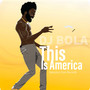 This Is America (Bass Mix)