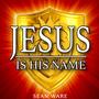 Jesus Is His Name