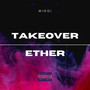 Takeover/Ether (Explicit)