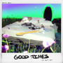 Good Times (Don't Stay The Night) [Explicit]