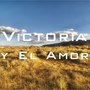 Victoria Y El Amor