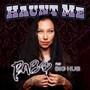 Haunt Me (feat. Big Hub)