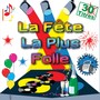 La fête la plus folle (30 titres pour faire la fête)