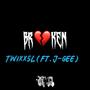 BROKEN (feat. J-Gee) [Explicit]