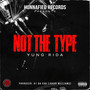 Not The Type (Explicit)