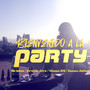 Bienvenido a la Party (Explicit)