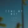 Come My Way