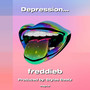 Depression窶ｦ (Explicit)