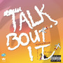 Talk Bout It (Explicit)