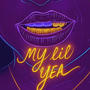 My Lil Yea (Explicit)