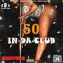 50 In Da Club (Explicit)