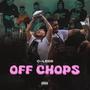 OFF CHOPS (Explicit)