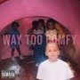 Way Too Comfy EP (Explicit)