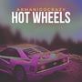 Hot Wheels (Explicit)