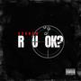 R U OK? (Explicit)