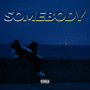 Somebody (Explicit)