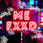 Me Fxxd ;P (Explicit)