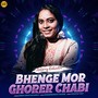 Bhenge Mor Ghorer Chabi (From 