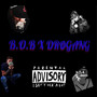 B.O.B DroGang