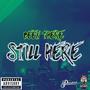 BEEN THERE STILL HERE (Explicit)