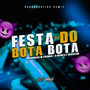 É a Festa do Bota Bota (Explicit)