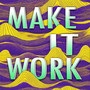 Make It Work (Explicit)